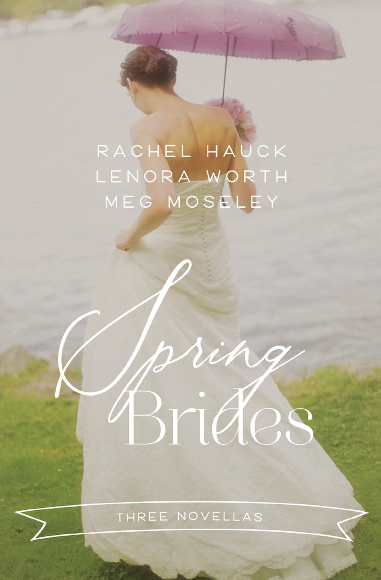 rachel hauck wedding series Spring Brides: A Year of Weddings Novella Collection – FaithGateway