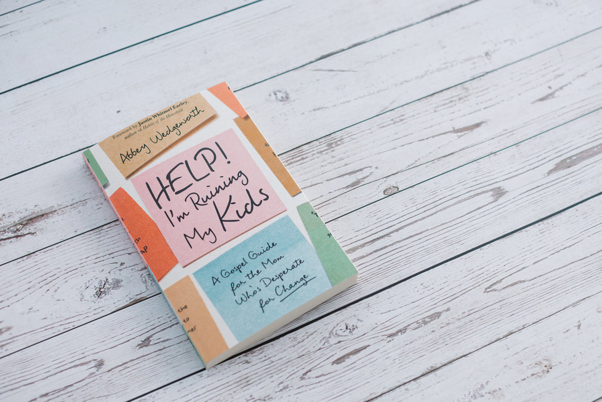 Help! I'm Ruining My Kids: A Gospel Guide for the Mom Who's Desperate for Change