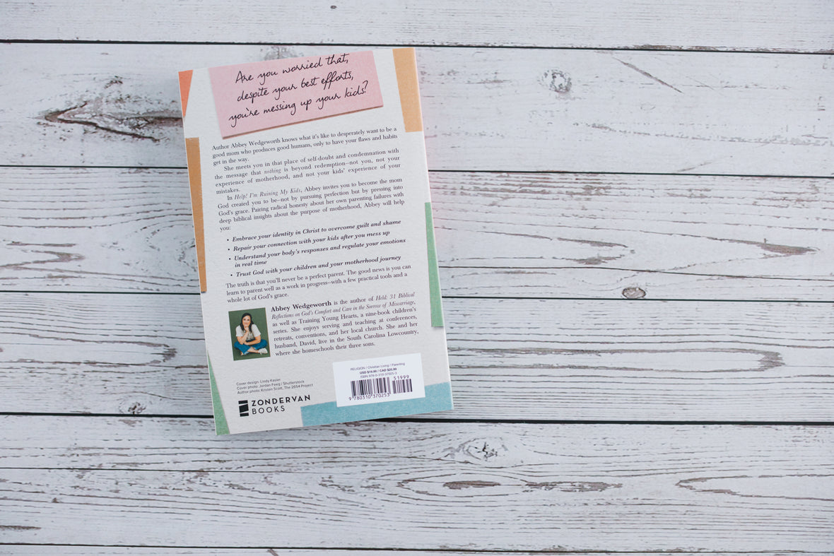 Help! I'm Ruining My Kids: A Gospel Guide for the Mom Who's Desperate for Change