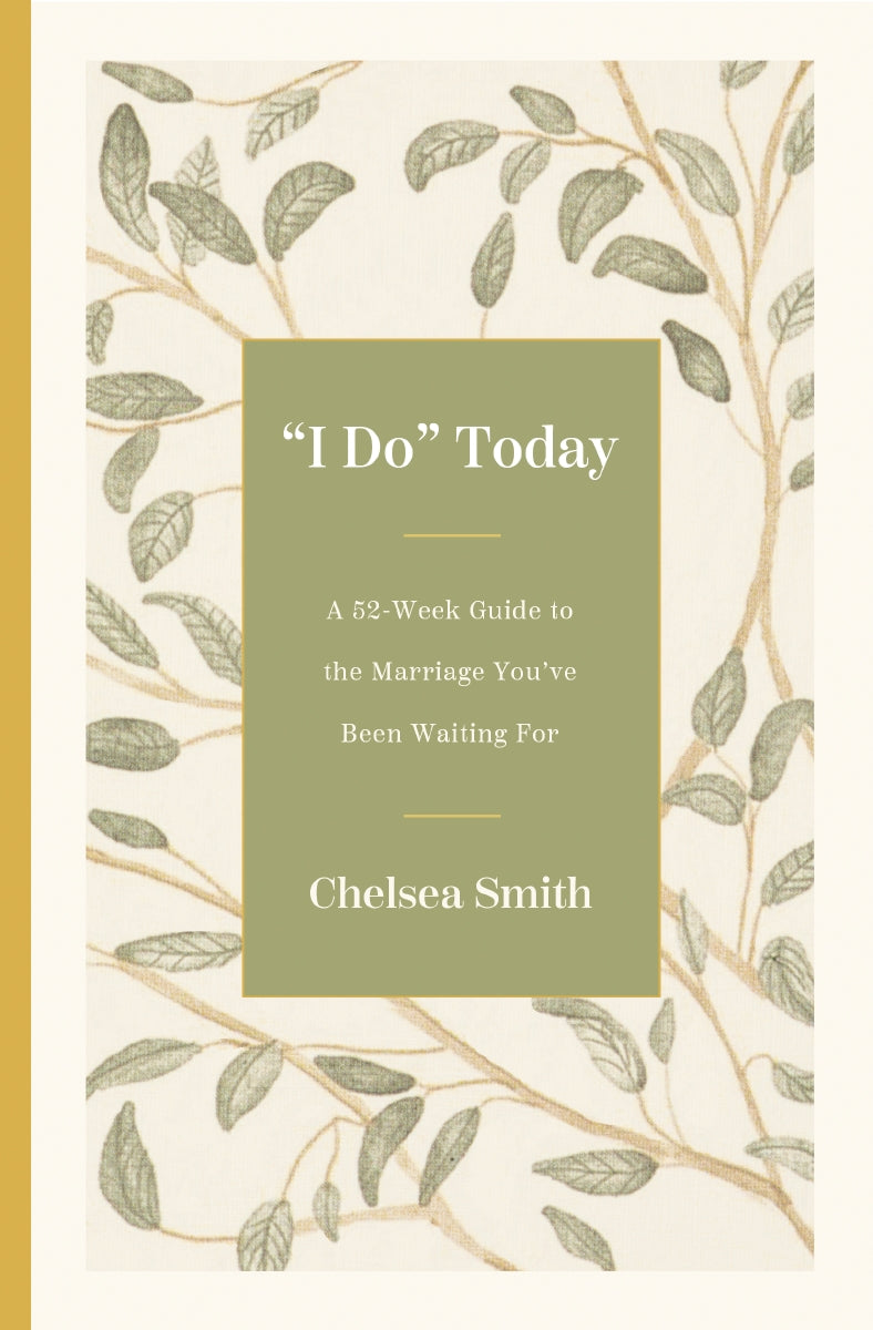 "I Do" Today: A 52-Week Guide to the Marriage You've Been Waiting For