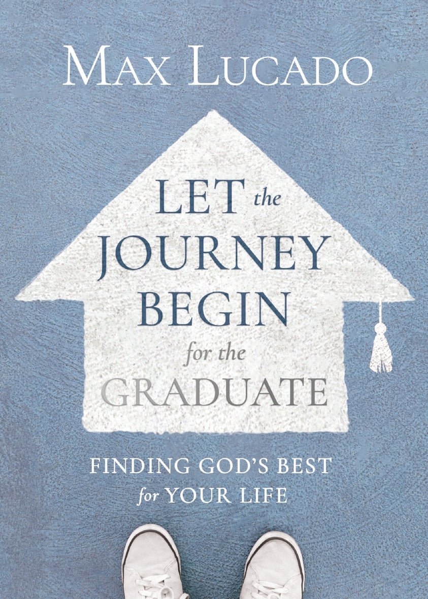 Let the Journey Begin for the Graduate: Finding God's Best for Your Life 3 Pack Bundle