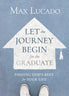 Let the Journey Begin for the Graduate: Finding God's Best for Your Life 3 Pack Bundle