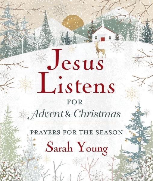Jesus Listens--for Advent and Christmas, Padded Hardcover, with Full Scriptures: Prayers for the Season
