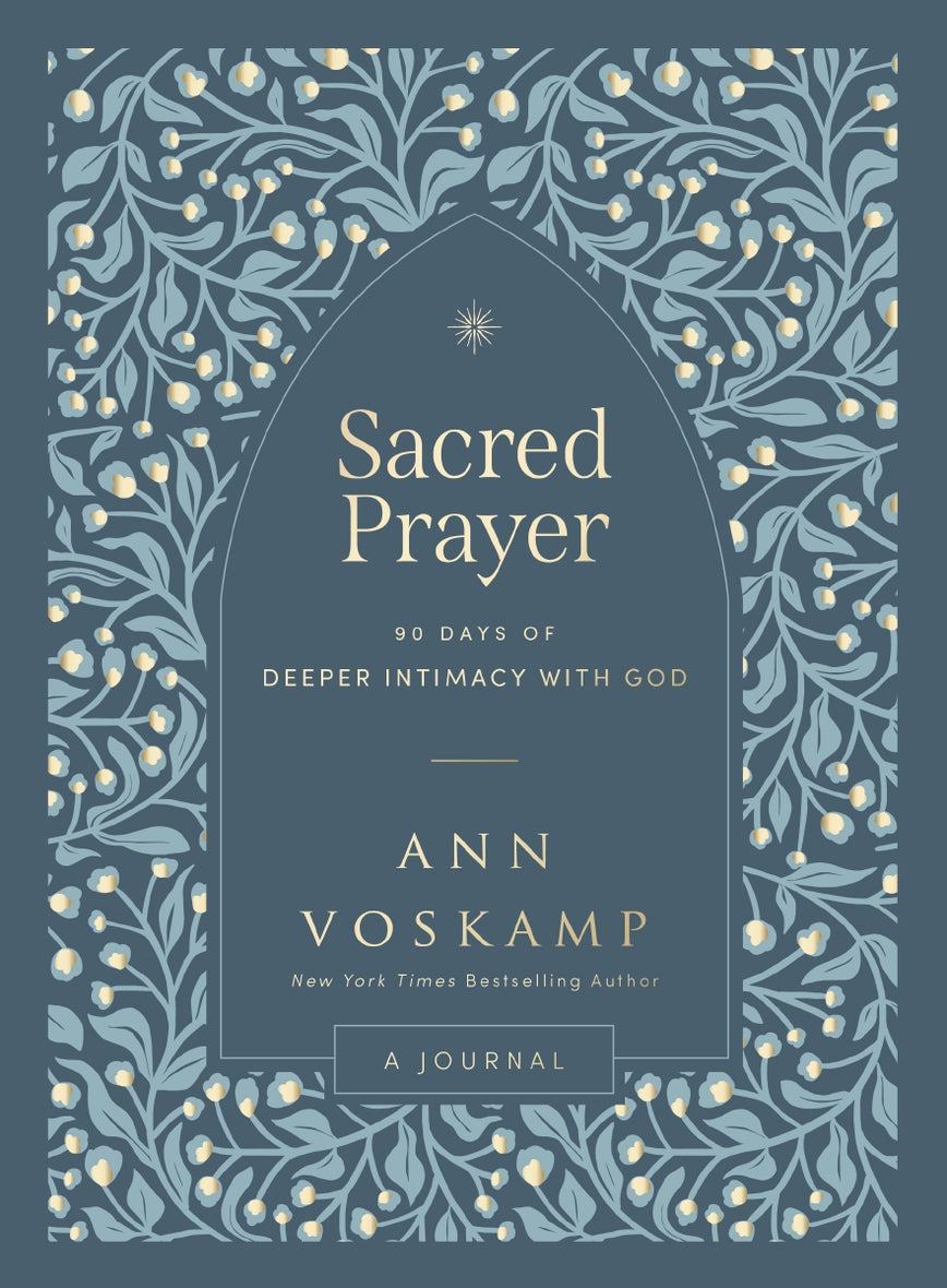 Sacred Prayer: 90 Days of Deeper Intimacy with God (A Guided