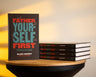 Father Yourself First: Everything You Need to Become the Father Your Family Deserves