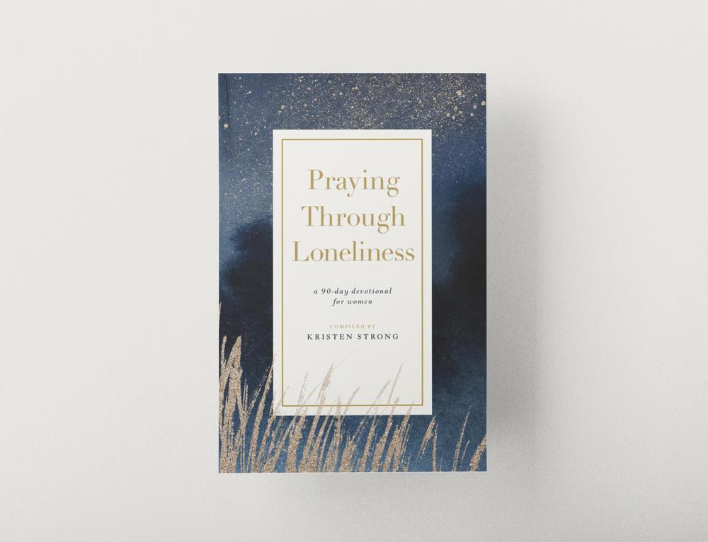 Praying Through Loneliness: A 90-Day Devotional for Women