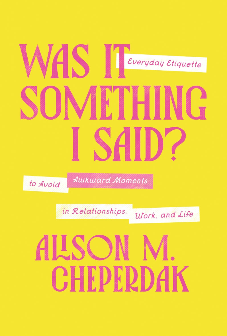 Was It Something I Said?