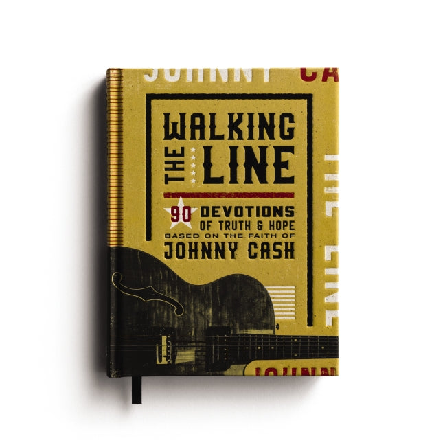 Walking the Line: 90 Devotions of Truth and Hope Based on the Faith of Johnny Cash (A 90-Day Devotional) – The Perfect Father’s Day Gift for Christian Dads