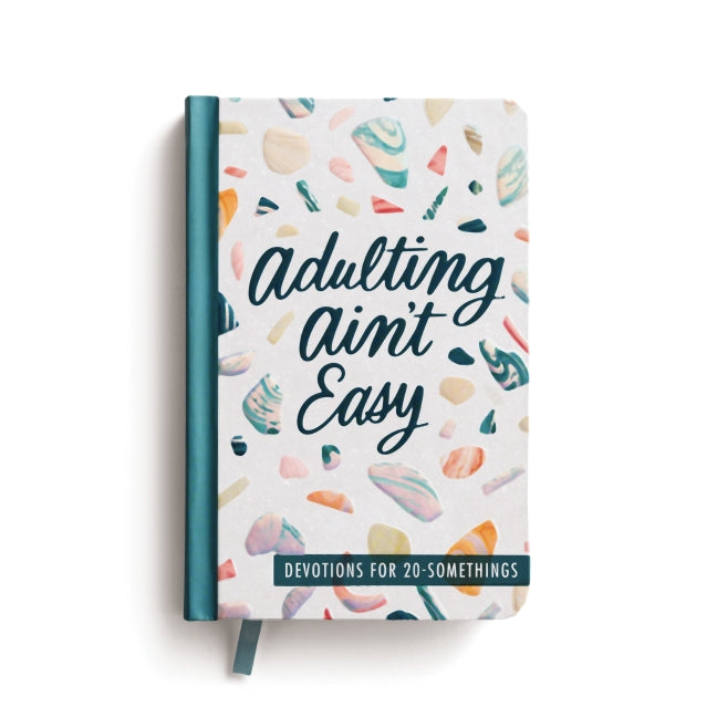 Adulting Ain't Easy: Devotions for 20 Somethings (A 72-Day Devotional for Young Adults) – The Perfect Christian Graduation Gift to Celebrate Your Grad