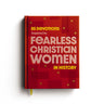 55 Devotions Inspired by Fearless Christian Women in History