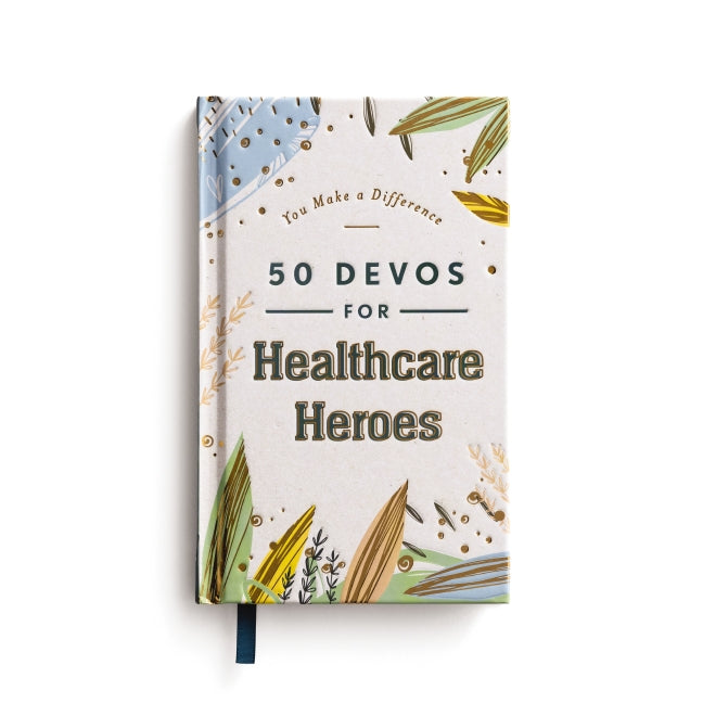 50 Devos for Healthcare Heroes: A 50-Day Devotional to Encourage Doctors, Nurses, and other Healthcare Workers – The Perfect Inspirational Gift for Medical Professionals