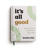 It's All Good: 90 Devotions to Embrace Your Now