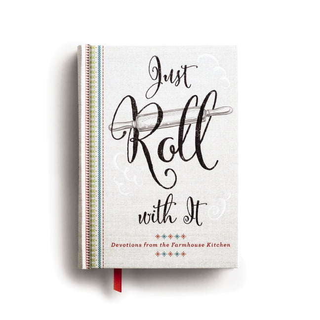 Just Roll With It: Devotions from the Farmhouse Kitchen