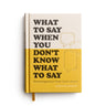What To Say When You Don’t Know What to Say: Encouragement from God’s Heart