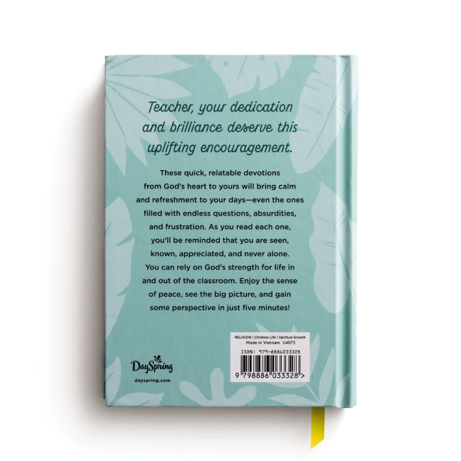 The 5-Minute Teacher Devotional: 90 Daily Devotions to Encourage and Uplift (The Perfect Appreciation Gift or Encouraging Present for the Teacher or Educator in Your Life)
