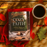 Cozy Faith: Devotions, Prayers, and Blessings for Fall
