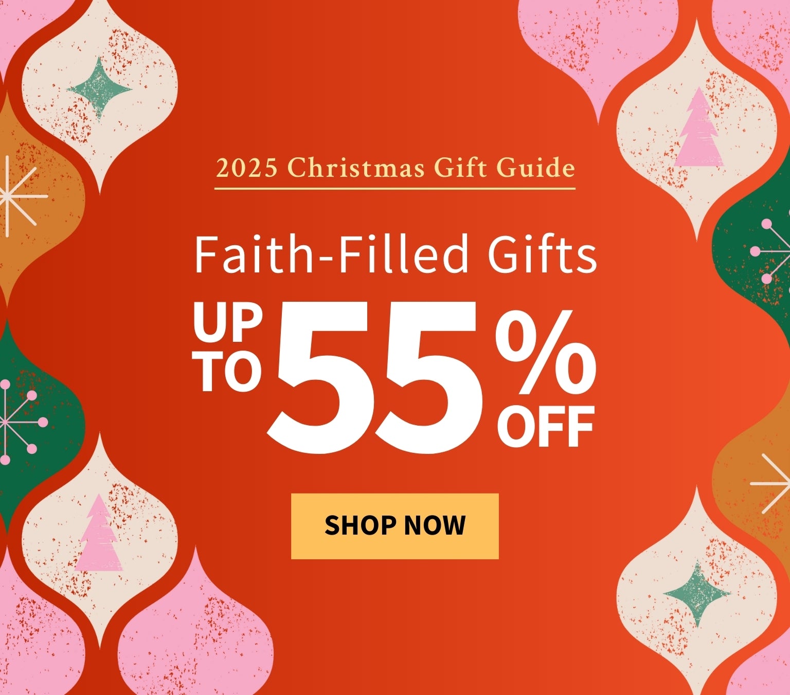 Promotional banner for 2025 Christmas Gift Guide with decorative elements and discount information. 2025 Christmas Gift Guide - Faith-Filled Gifts up to 55% off - Shop Now