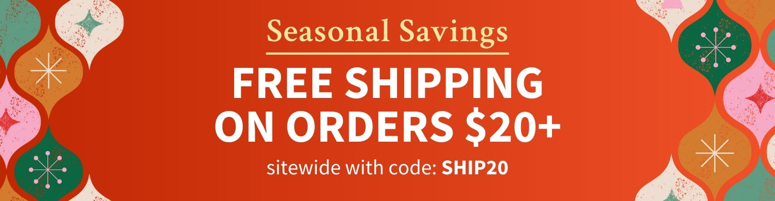 Promotional banner with the text Seasonal Savings offering free shipping on orders $20+ sitewide with code: SHIP20, featuring decorative elements.