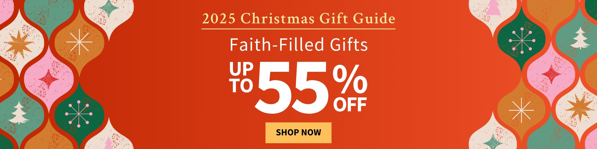 Promotional banner for 2025 Christmas Gift Guide with decorative elements and discount information. 2025 Christmas Gift Guide - Faith-Filled Gifts up to 55% off - Shop Now