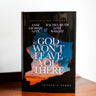 God Won't Leave You There Bible Study Guide + Book + Devotional Premium Bundle