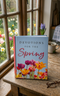 Devotions for the Spring: Celebrate the Season of Renewal with Purpose, Joy, and Hope (A 45-Day Devotional)