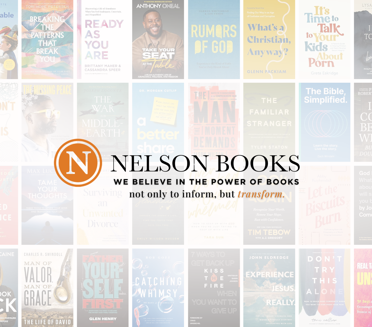 Nelson Books, We Believe in the Power of Books not only to inform, but transform.
