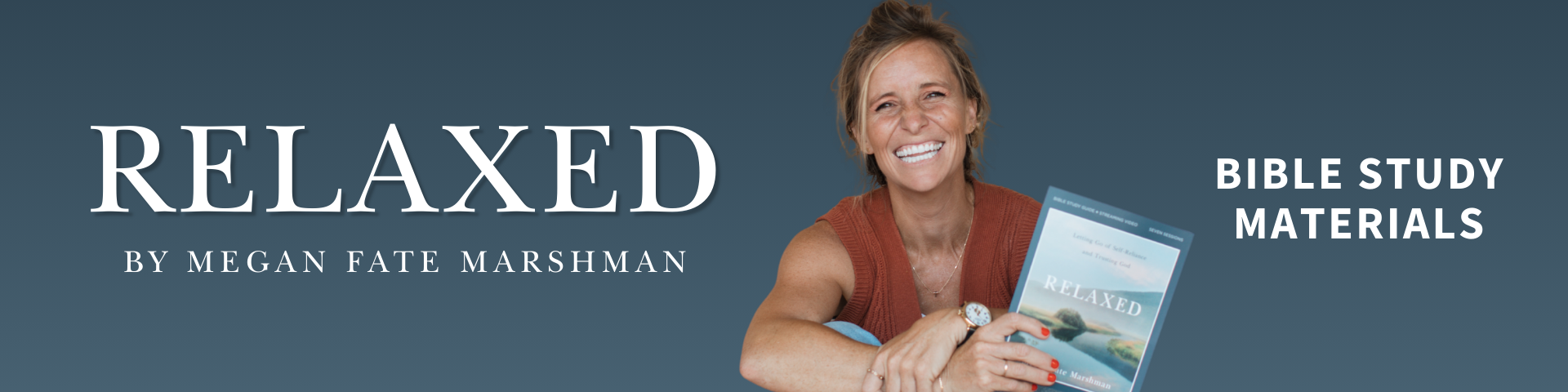 Woman holding a Bible study materials book with 'Relaxed' by Megan Fate Marshman text on a blue background
