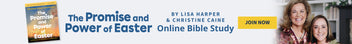 The Power & Promise of Easter Online Bible Study by Lisa Harper & Christine Caine - Join Now