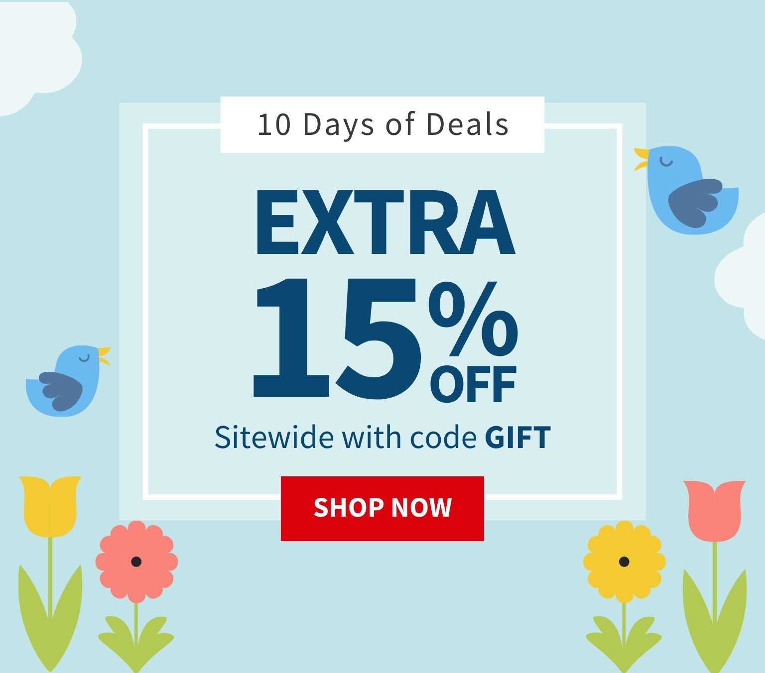 Promotional banner with '10 Days of Deals' offer, 15% off sitewide with code GIFT, and 'Shop Now' button on a light blue background with flowers and birds.