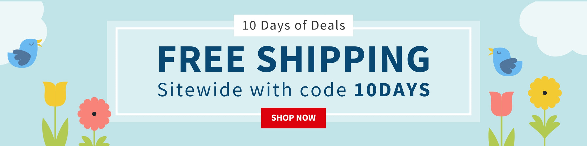 Promotional banner with '10 Days of Deals' and free shipping offer on a light blue background with flowers and birds.