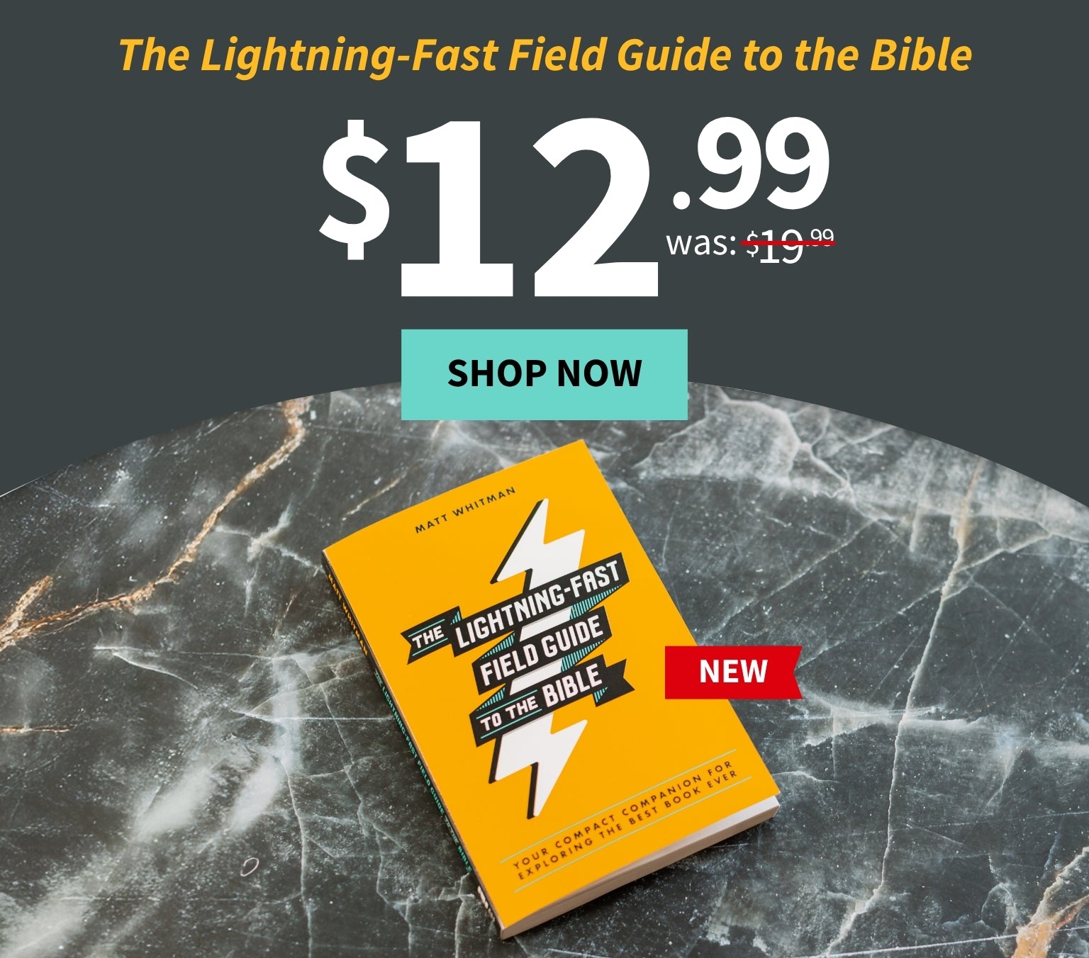 Promotional banner for The Lightning-Fast Field Guide to the Bible by Matt Whitman. Book cover shown on a dark marble background with a 'NEW' badge, sale price of $12.99 (was $19.99), and a 'Shop Now' button
