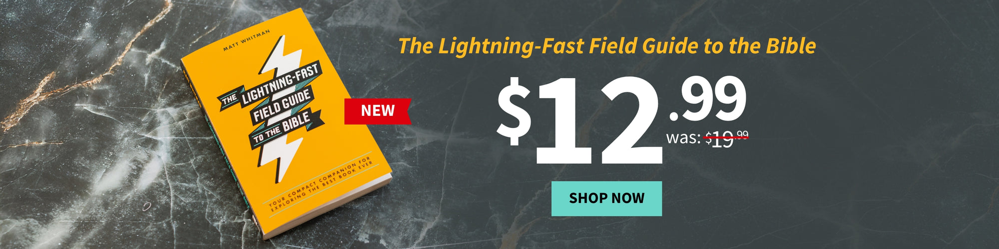 Promotional banner for The Lightning-Fast Field Guide to the Bible by Matt Whitman. Book cover shown on a dark marble background with a 'NEW' badge, sale price of $12.99 (was $19.99), and a 'Shop Now' button