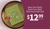 Move Your Body. Quiet Your Mind. Reconnect with God. $12.99 was $19.99