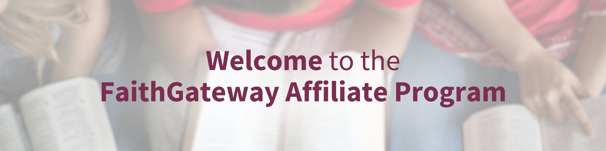 Welcome to the FaithGateway affiliate program