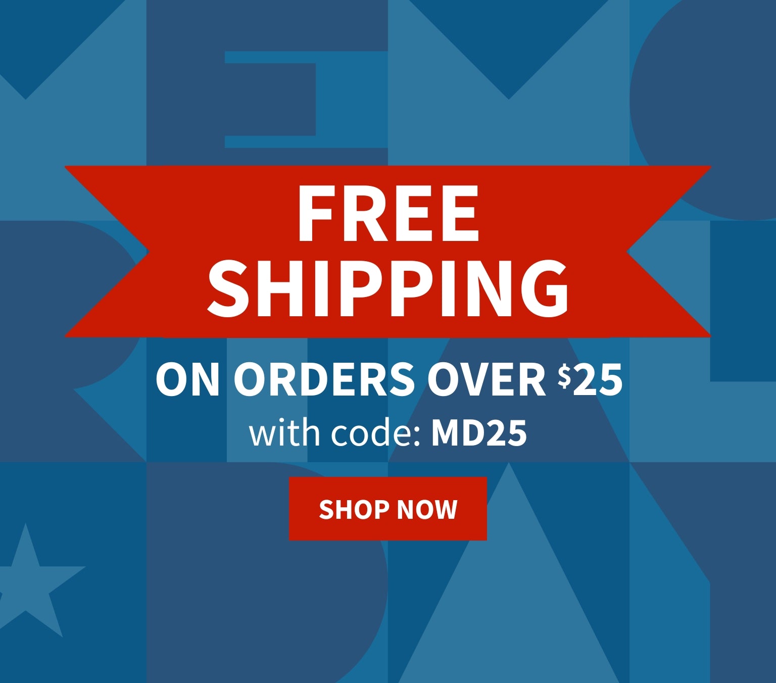 Free Shipping on Orders Over $25 with code: MD25 Shop Now