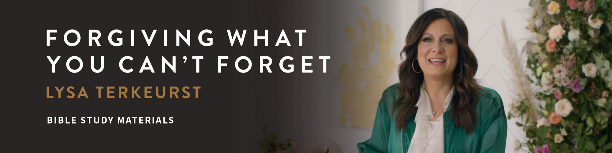 Forgiving What you Can't Forget by Lysa TerKeurst - Bible Study Materials