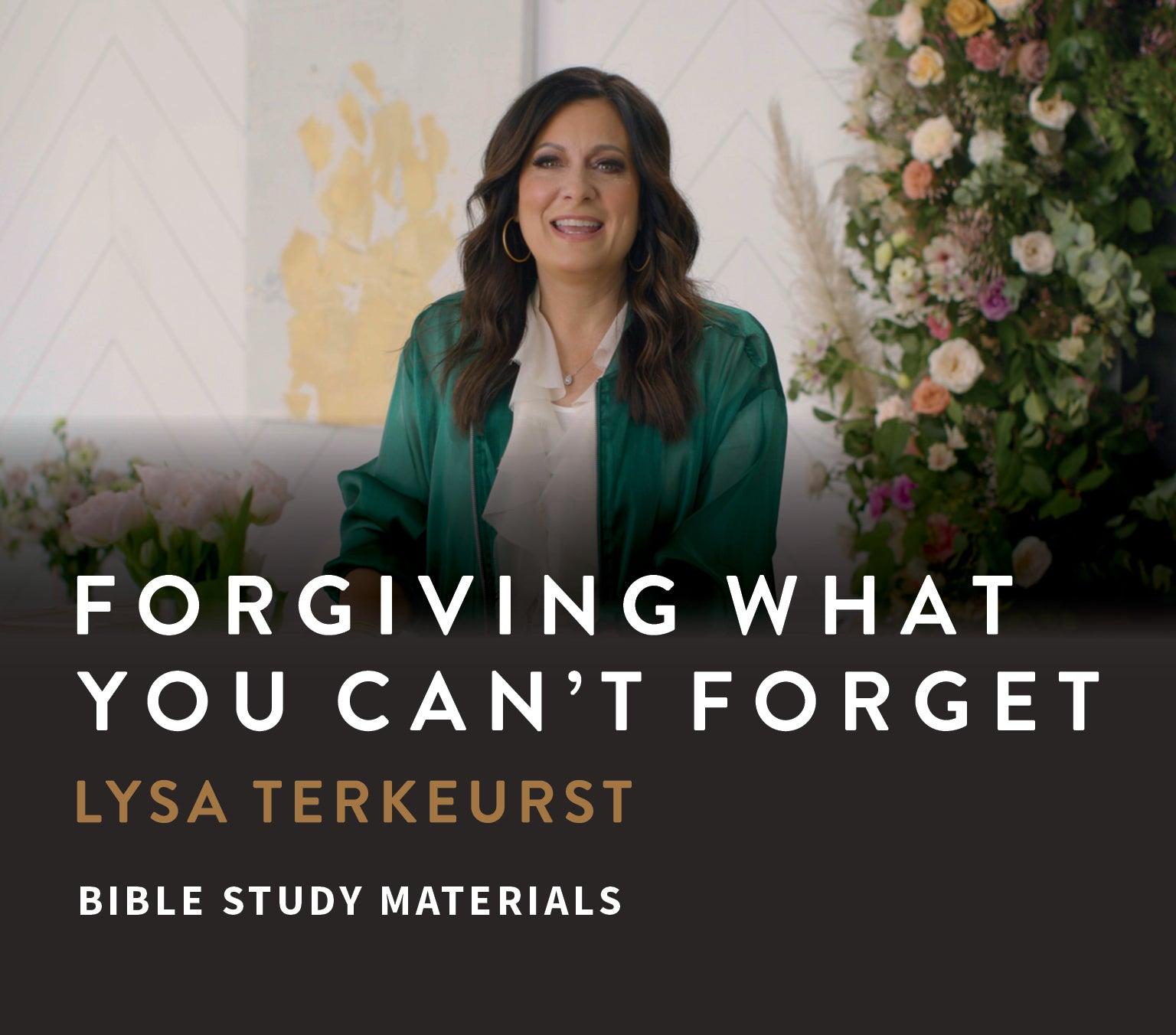 Forgiving What you Can't Forget by Lysa TerKeurst - Bible Study Materials