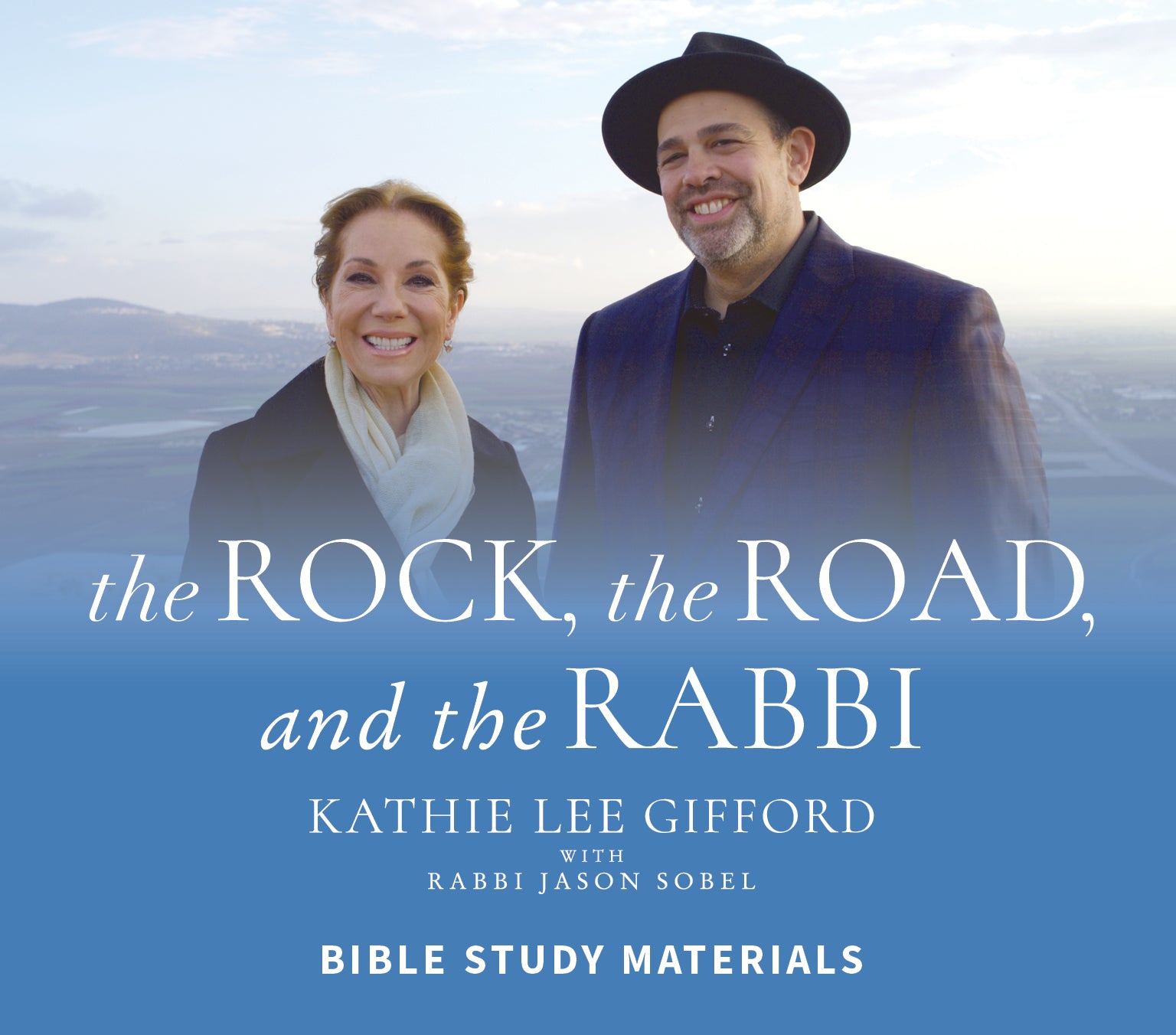 the Rock, the Road, and the Rabbi by Kathie Lee Gifford with Rabbi Jason Sobel, Bible Study Materials