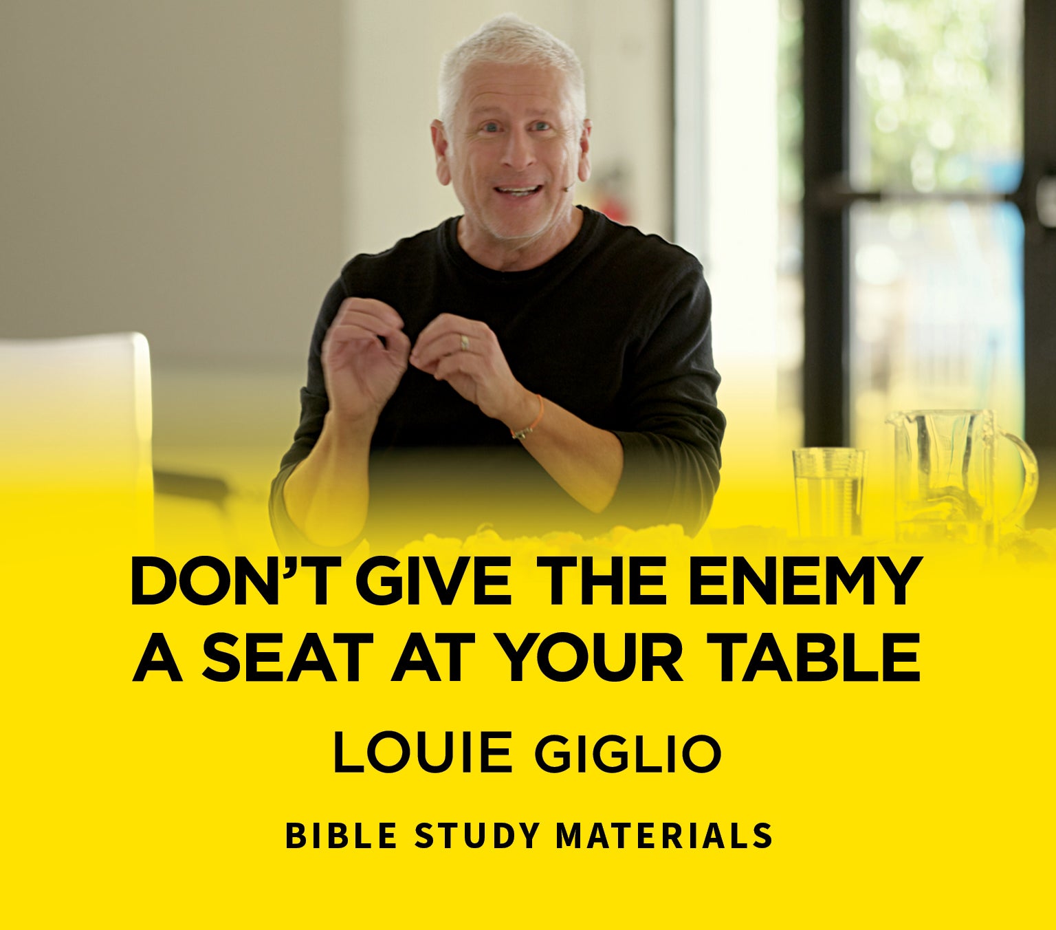 Don't Give the Enemy a Seat at Your Table by Louie Giglio, Bible Study Materials