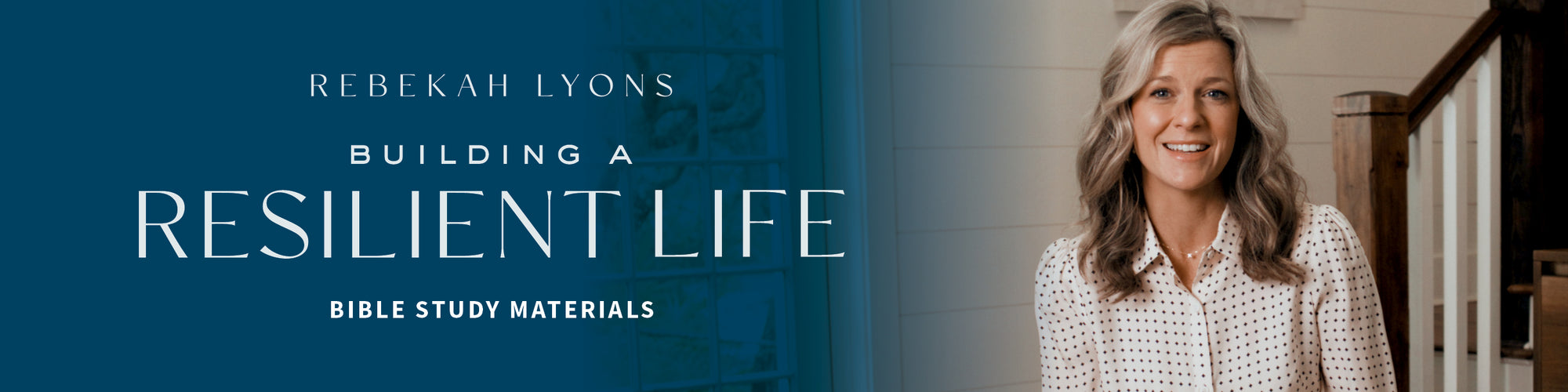 Building a Resilient Life by Rebekah Lyons, Bible Study Materials