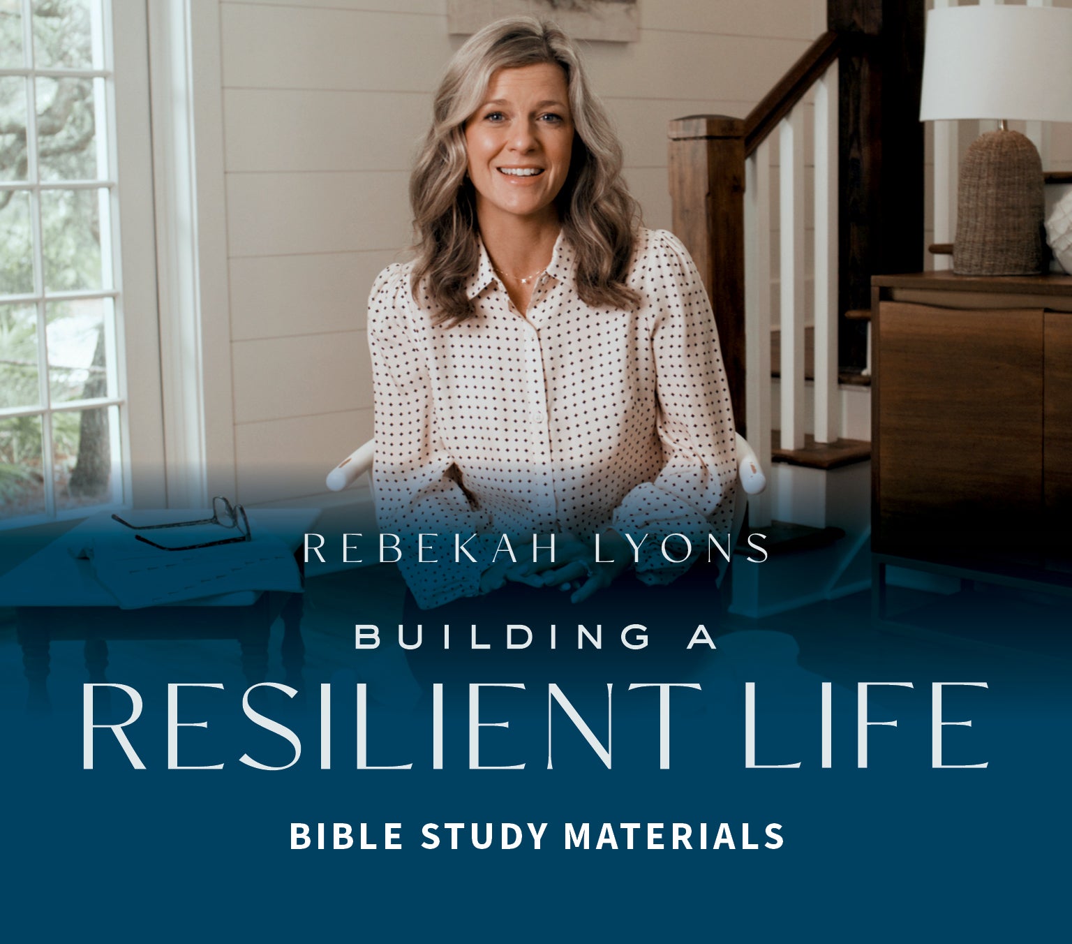 Building a Resilient Life by Rebekah Lyons, Bible Study Materials