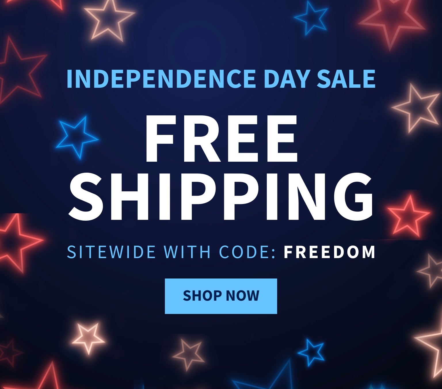 Promotional banner for Independence Day sale with stars and free shipping offer with the copy Independence Day Sale Free Shipping Sitewide with code FREEDOM - Shop Now