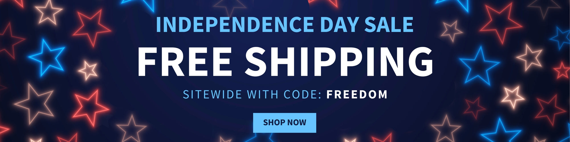 Promotional banner for Independence Day sale with stars and free shipping offer with the copy Independence Day Sale Free Shipping Sitewide with code FREEDOM - Shop Now