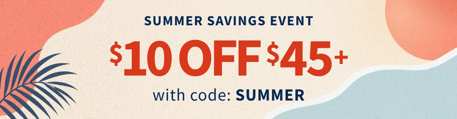 Summer savings event advertisement with a $10 off $45 offer and code SUMMER.