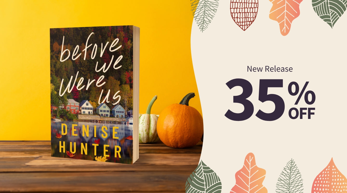 New Release: Before We Were Us by Denise Hunter, 35% off 