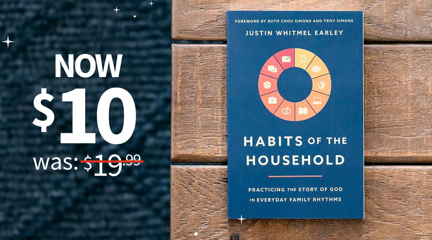 Habits of the Household by Justin Whitmel Earley Now $10 Was $19.99