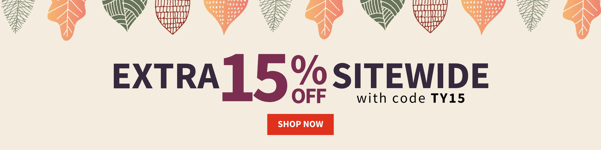 Extra 15% Off Sitewide with code TY15, Shop Now