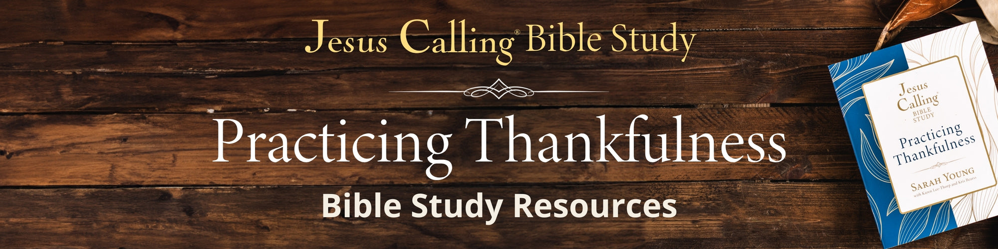 Jesus Calling Bible Study, Practicing Thankfullness Bible Study Resources