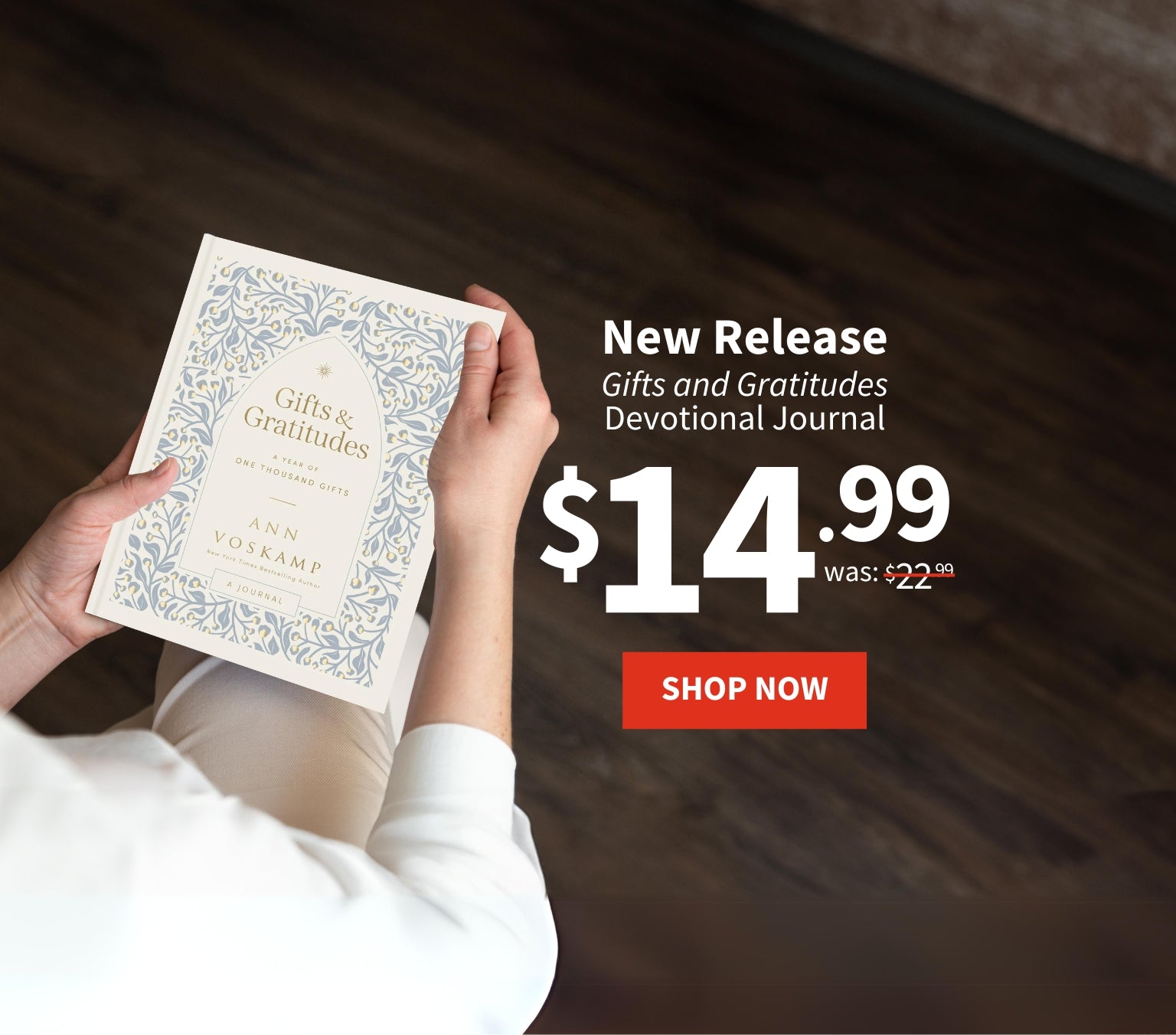 New Release, Gifts and Gratitudes Devotional Journal, Was $22.99, Now $14.99, Shop Now