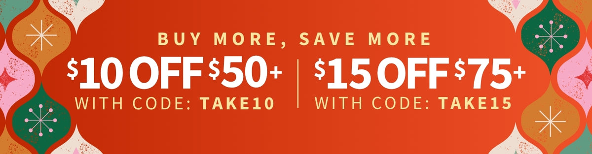 Buy More, Save More: Take $10 off orders of $50 or more with code TAKE10, and $15 off orders of $75 or more with code TAKE15.